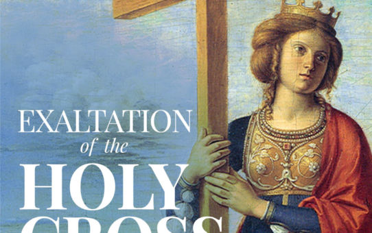 September 12, 2021 – The Exaltation of the Holy Cross
