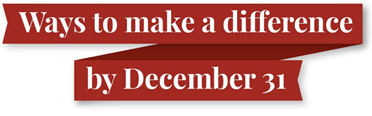 Ways to Make a Difference by December 31