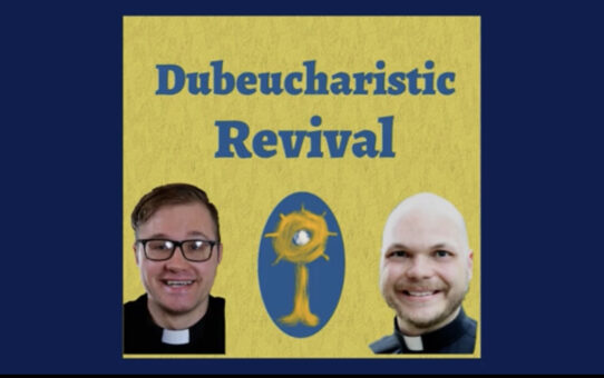 Dubeucharistic Revival Podcast